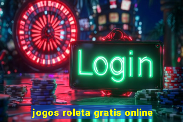 jogos roleta gratis online